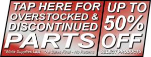 Overstock & Discontinued Parts